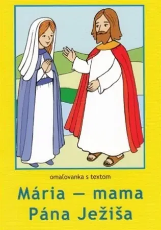Nalepovačky, vystrihovačky, skladačky Mária-Mama Pána Ježiša - omaľovanka s textom