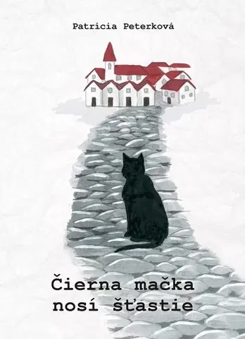 Slovenská beletria Čierna mačka nosí šťastie - Patrícia Peterková