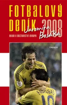Šport - ostatné Fotbalový deník 2008 Jaromíra Bosáka - Jaromír Bosák