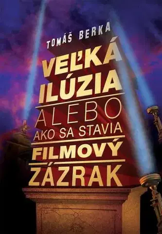 Divadlo - teória, história,... Veľká ilúzia - Tomáš Berka