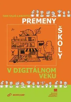 Pedagogika, vzdelávanie, vyučovanie Premeny školy v digitálnom veku - Ivan Kalaš