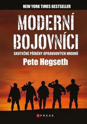 Armáda, zbrane a vojenská technika Moderní bojovníci - skutečné příběhy hrdinů - Pete Hegseth,Vlastislav Valda