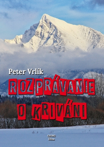 Slovenská beletria Rozprávanie o Kriváni - Peter Vrlík