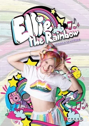 Pre deti a mládež - ostatné Ellie the Rainbow – Zrodila se hvězda - Moni Barczik