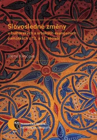 Pre vysoké školy Slovosledné změny v bulharských a srbských evangelních památkách z 12. a 13. století - Elena Krejčová