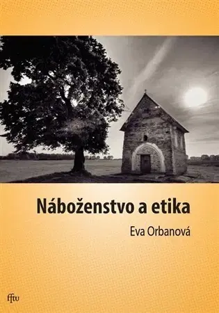 Filozofia Náboženstvo a etika - Eva Orbanová