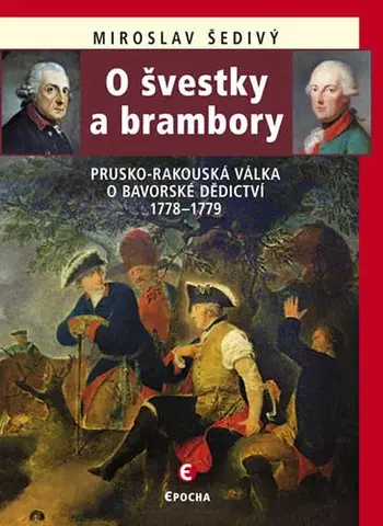 Svetové dejiny, dejiny štátov O švestky a brambory - Miroslav Šedivý