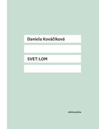Slovenská poézia Svet:lom - Daniela Kováčiková