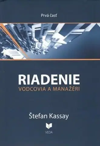 Manažment Riadenie vodcovia a manažéri 1. časť - Štefan Kassay