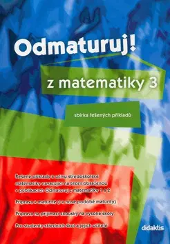 Učebnice pre SŠ - ostatné Odmaturuj! z matematiky 3 - Kolektív autorov
