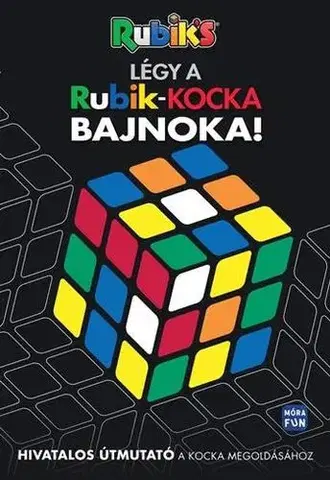 Odborná a náučná literatúra - ostatné Légy a Rubik kocka bajnoka - Emil Fortune,Anna Zöldi