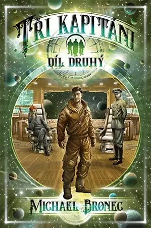 Sci-fi a fantasy Tři kapitáni 2 (brož.) - Michael Bronec