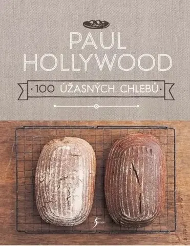 Kuchárky - ostatné 100 úžasných chlebů - Paul Hollywood