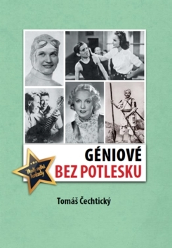 Biografie - ostatné Géniové bez potlesku - Tomáš Čechtický